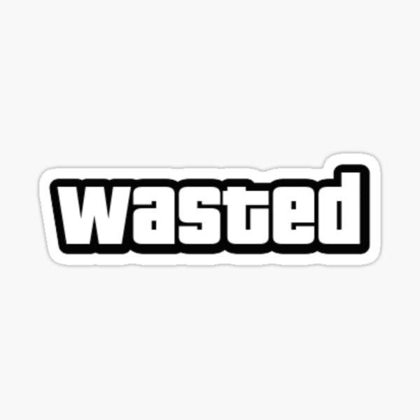 WASTED